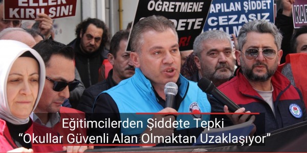 Eğitimcilerden Şiddete Tepki “Okullar Güvenli Alan Olmaktan Uzaklaşıyor”